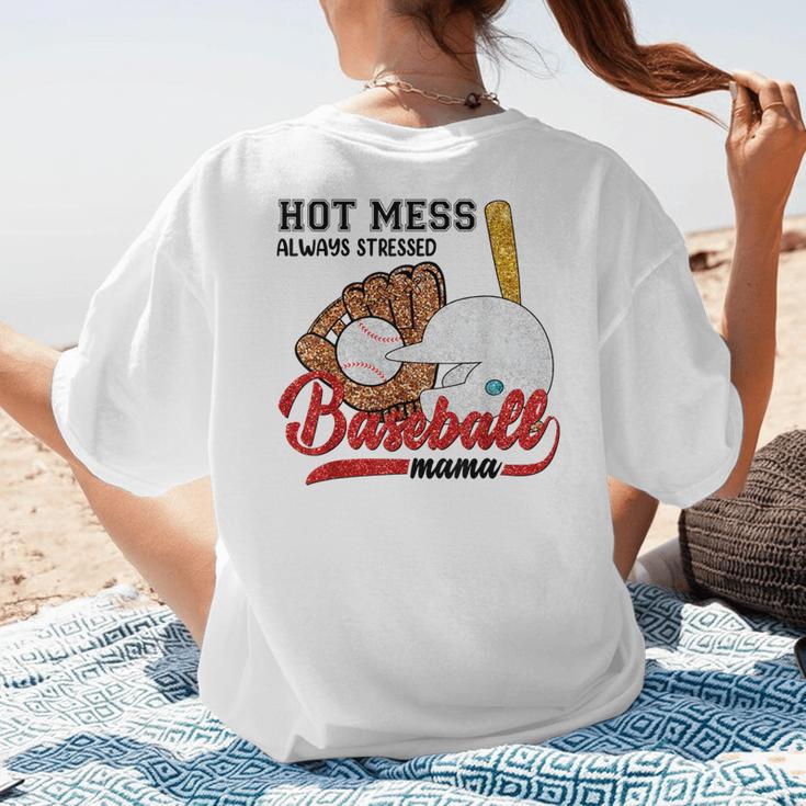 Baseball Mom Hot Mess Always Stressed Baseball Mama Women's T-Shirt Back Print