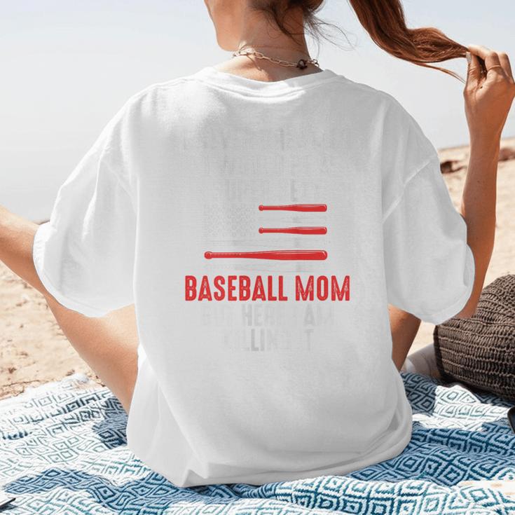 I Never Dreamed I Would Be a Super Sexy Baseball Mom Sport Women's T-Shirt Back Print I Never Dreamed I Would Be a Super Sexy Baseball Mom Sport Women's T-Shirt Back Print