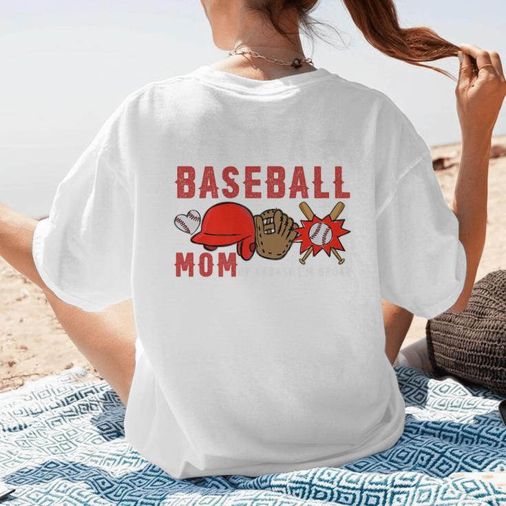 I'm A Baseball Mom Of Course I'm Broke Premium Women's T-Shirt Back Print