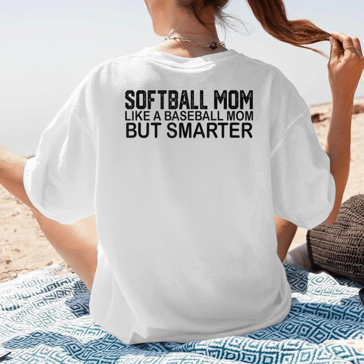 Softball Mom Like A Baseball Mom But Smarter Women's T-Shirt Back Print Softball Mom Like A Baseball Mom But Smarter Women's T-Shirt Back Print