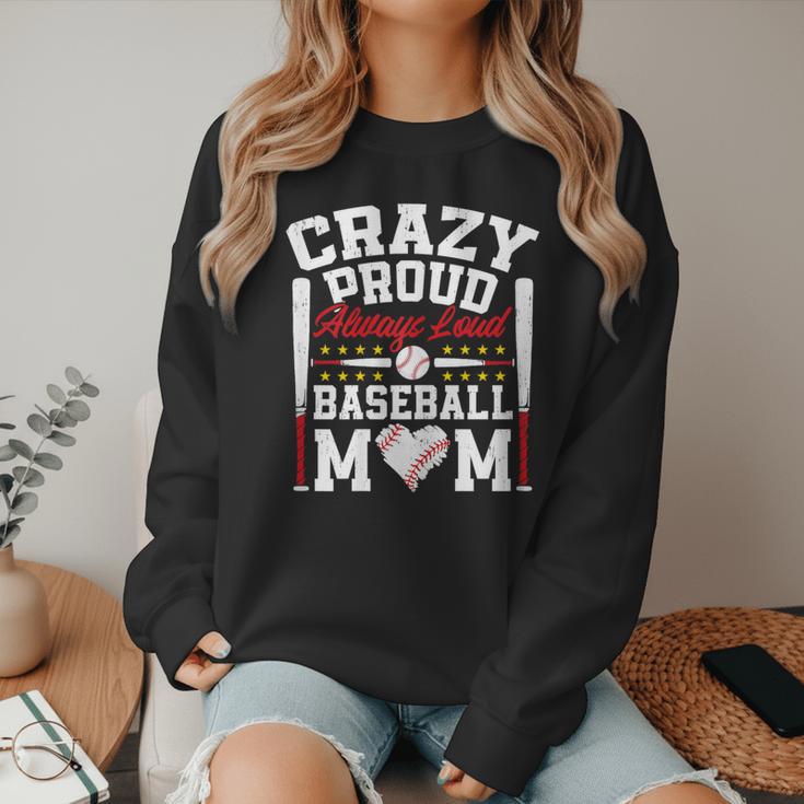 Crazy Proud Always Loud Baseball Mom Mother's Day Women Crewneck Sweatshirt Crazy Proud Always Loud Baseball Mom Mother's Day Women Crewneck Sweatshirt