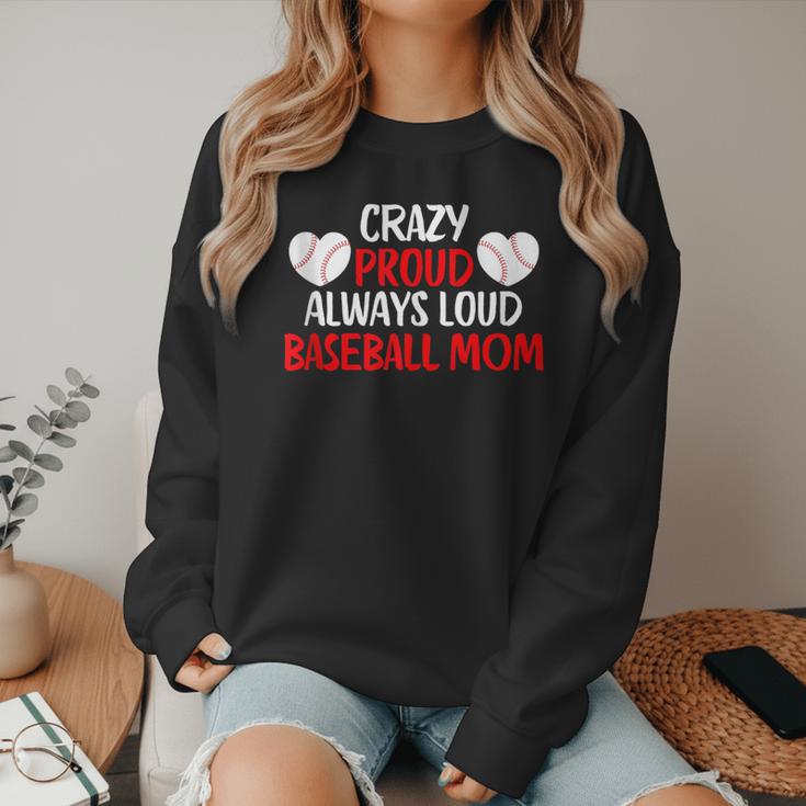 Crazy Proud Always Loud Baseball Mom Shirt Baseball Women Crewneck Sweatshirt Crazy Proud Always Loud Baseball Mom Shirt Baseball Women Crewneck Sweatshirt