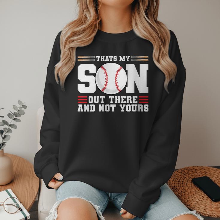 Thats My Son Out There And Not Yours Baseball Mom Women Crewneck Sweatshirt Thats My Son Out There And Not Yours Baseball Mom Women Crewneck Sweatshirt