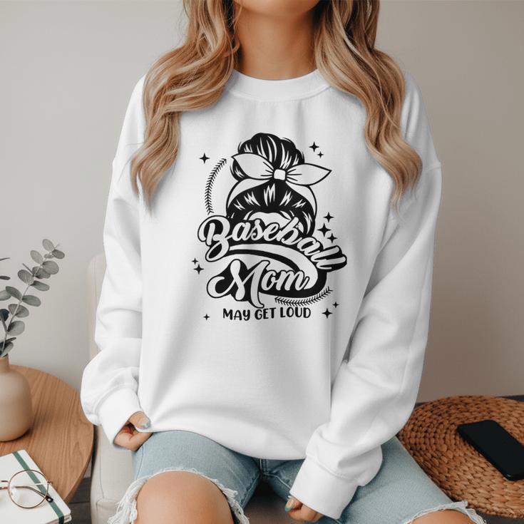 Baseball Mom May Get Loud Messy Bun Mother's Day Women Crewneck Sweatshirt Baseball Mom May Get Loud Messy Bun Mother's Day Women Crewneck Sweatshirt