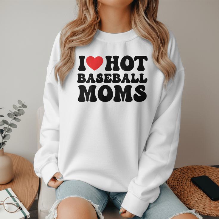 I Love Hot Baseball Moms Baseball Mom Sport Men Women Women Crewneck Sweatshirt