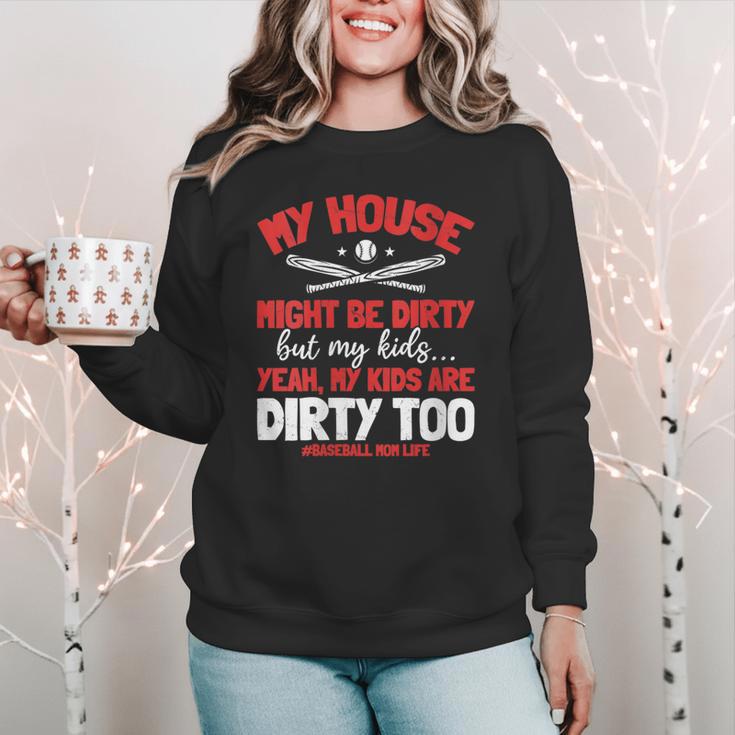Baseball Moms My Kids Are Dirty Too Women Crewneck Sweatshirt