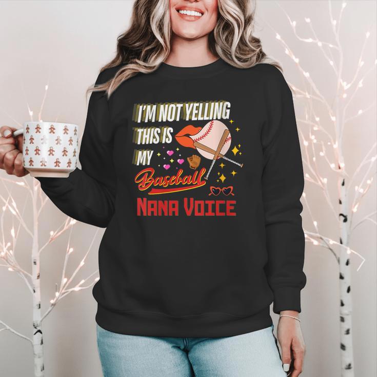 I'm Not Yelling This Is My Baseball Nana Voice Baseball Mom Women Crewneck Sweatshirt I'm Not Yelling This Is My Baseball Nana Voice Baseball Mom Women Crewneck Sweatshirt