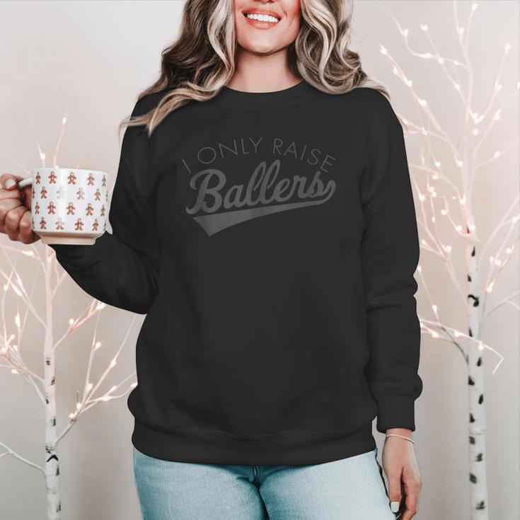 I Only Raise Ballers Baseball Mom & Parent Sports Women Crewneck Sweatshirt I Only Raise Ballers Baseball Mom & Parent Sports Women Crewneck Sweatshirt