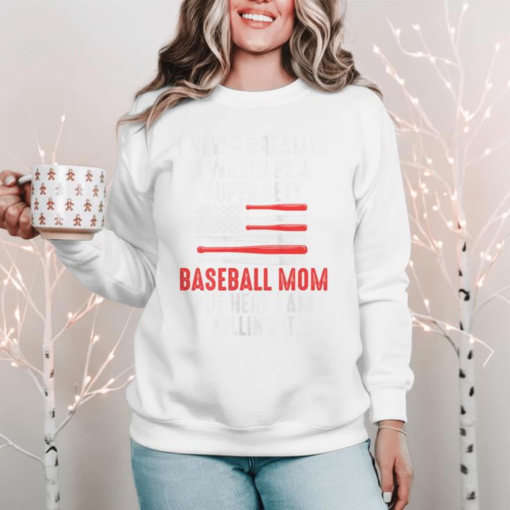 I Never Dreamed I Would Be a Super Sexy Baseball Mom Sport Women Crewneck Sweatshirt I Never Dreamed I Would Be a Super Sexy Baseball Mom Sport Women Crewneck Sweatshirt