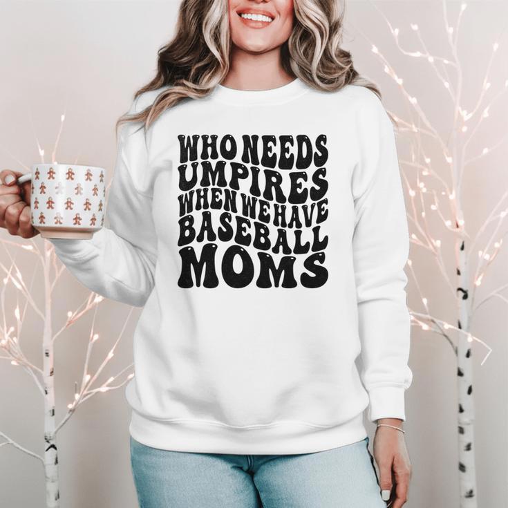 Who Needs Umpires When We Have Baseball Moms Baseball Women Crewneck Sweatshirt Who Needs Umpires When We Have Baseball Moms Baseball Women Crewneck Sweatshirt
