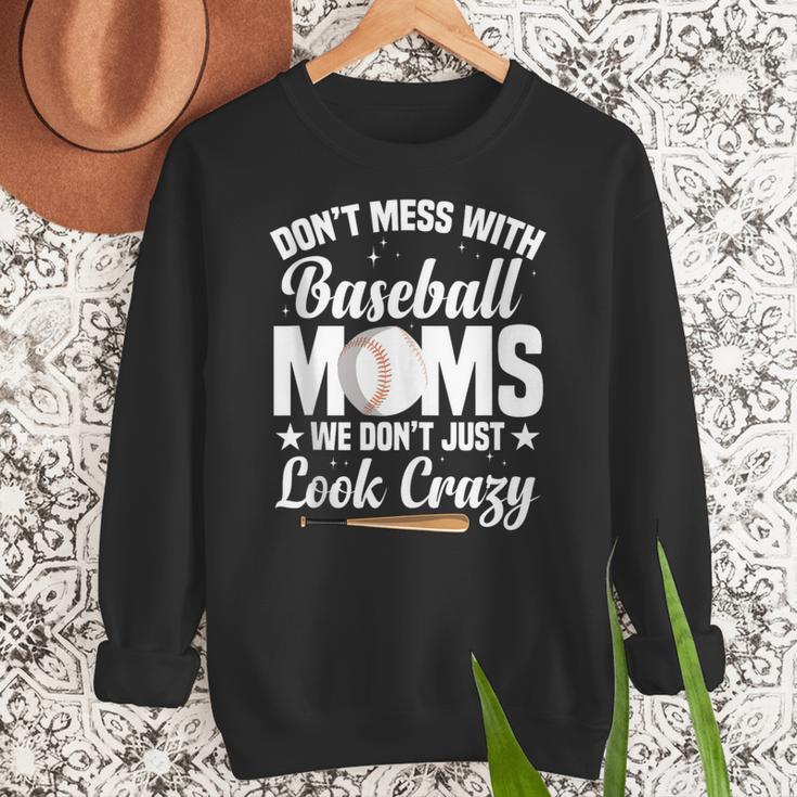 Baseball Mom We Don´t Just Look Crazy Baseball Player Women Crewneck Sweatshirt