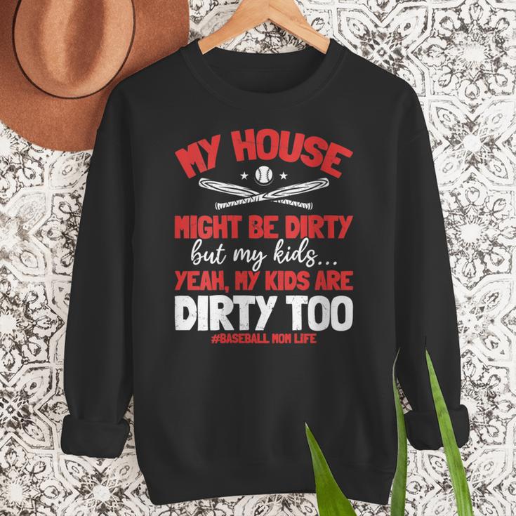 Baseball Moms My Kids Are Dirty Too Women Crewneck Sweatshirt