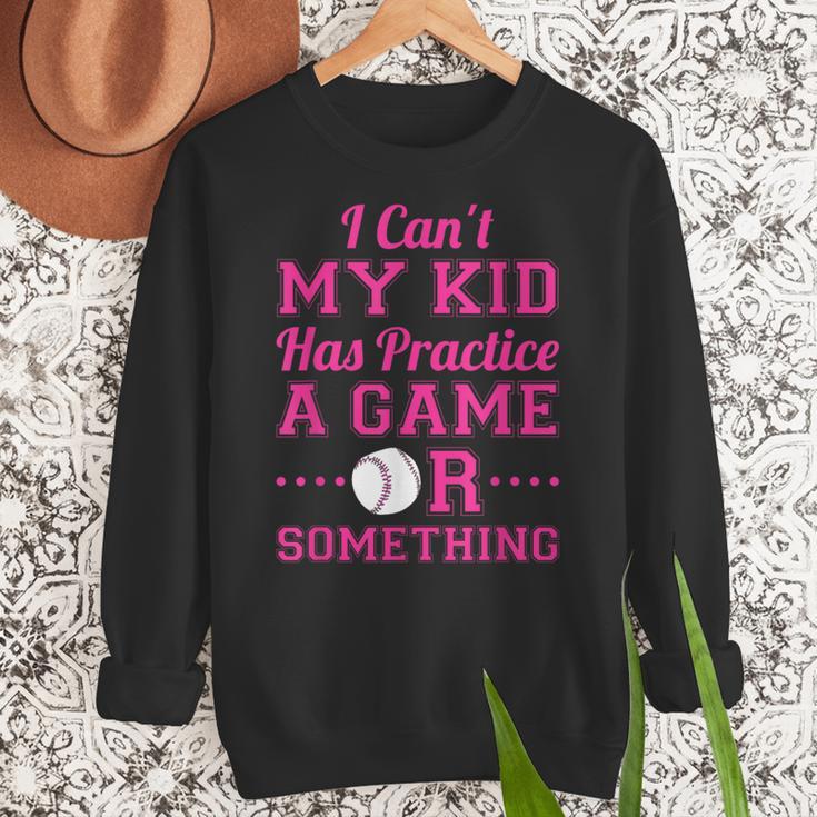 I Can't My Kid Has Practice A Game Or Something Baseball Mom Women Crewneck Sweatshirt