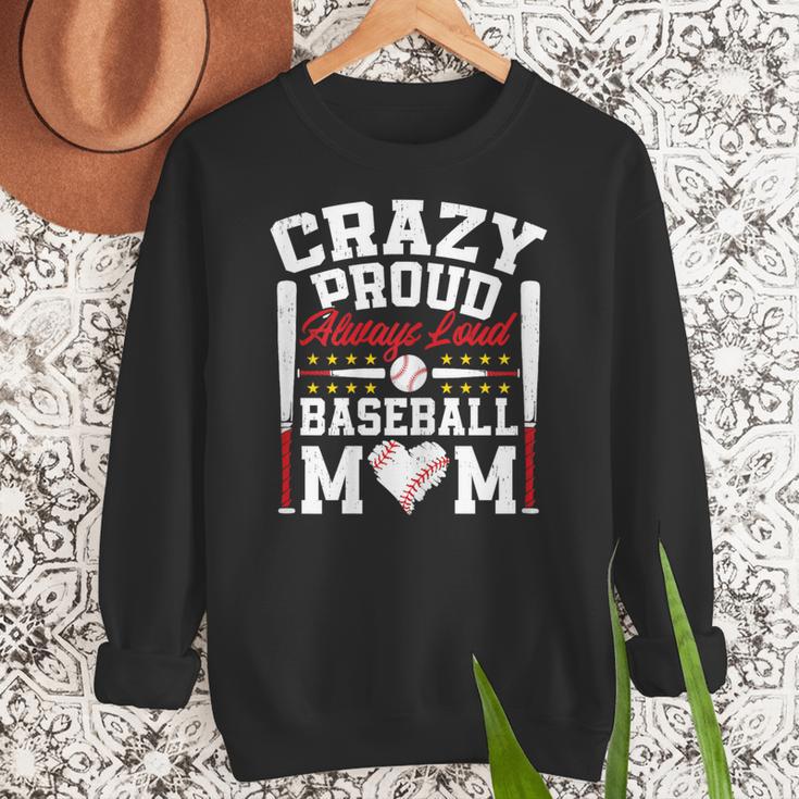 Crazy Proud Always Loud Baseball Mom Mother's Day Women Crewneck Sweatshirt Crazy Proud Always Loud Baseball Mom Mother's Day Women Crewneck Sweatshirt