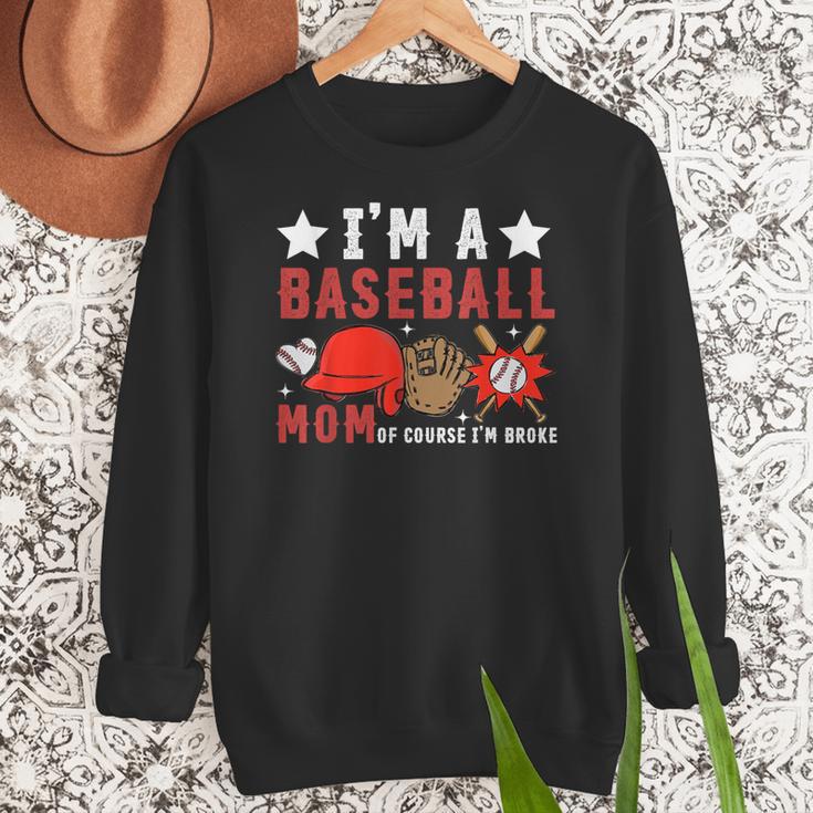 I'm A Baseball Mom Of Course I'm Broke Women Crewneck Sweatshirt I'm A Baseball Mom Of Course I'm Broke Women Crewneck Sweatshirt