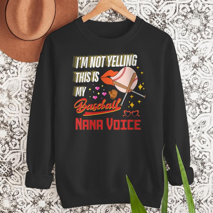 I'm Not Yelling This Is My Baseball Nana Voice Baseball Mom Women Crewneck Sweatshirt I'm Not Yelling This Is My Baseball Nana Voice Baseball Mom Women Crewneck Sweatshirt