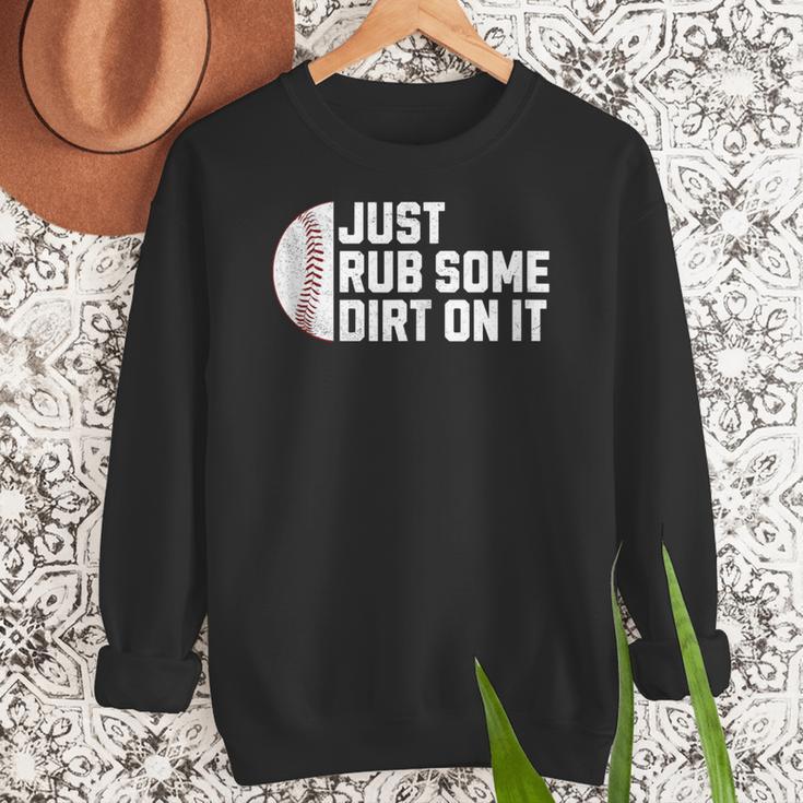 Sports Meme Rub Some Dirt On It For Baseball Mom Women Crewneck Sweatshirt