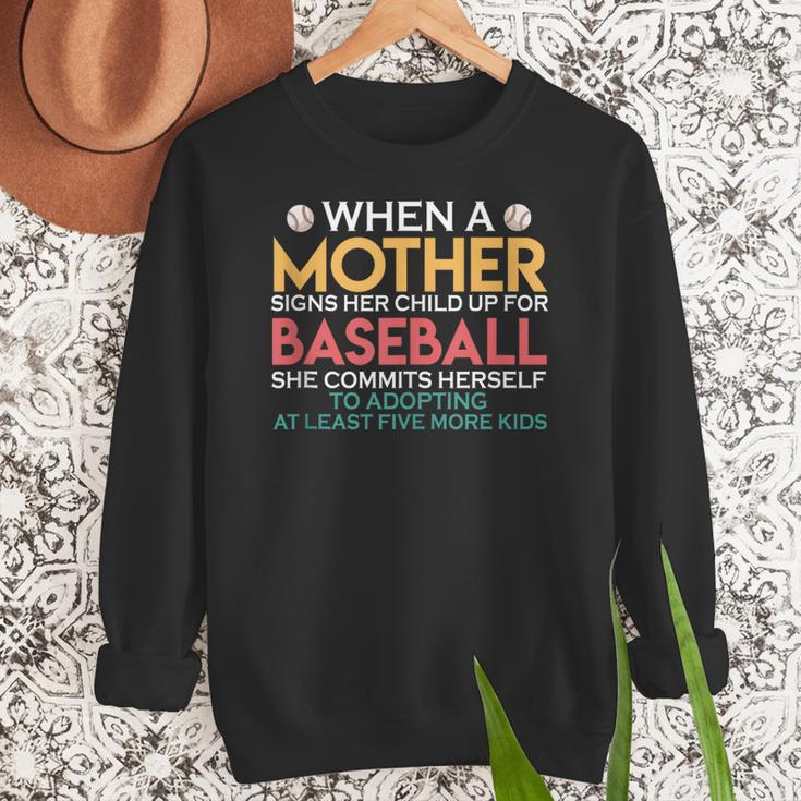 When A Mother Signs Child Up For Baseball Baseball Mom Women Crewneck Sweatshirt
