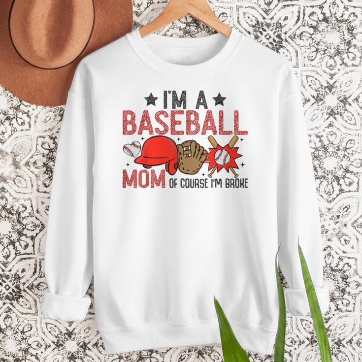 Baseball Mom I'm A Baseball Mom Of Course I'm Broke Women Crewneck Sweatshirt