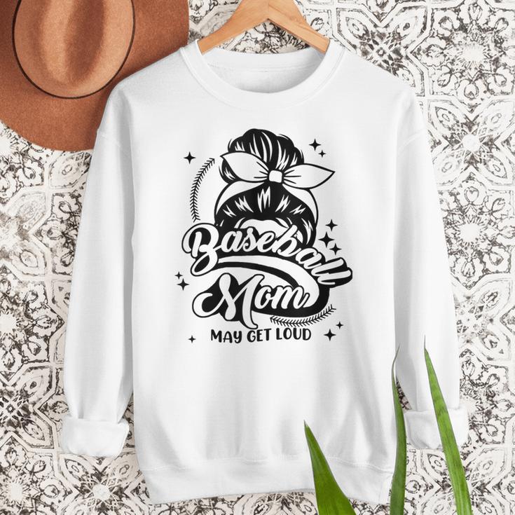 Baseball Mom May Get Loud Messy Bun Mother's Day Women Crewneck Sweatshirt Baseball Mom May Get Loud Messy Bun Mother's Day Women Crewneck Sweatshirt
