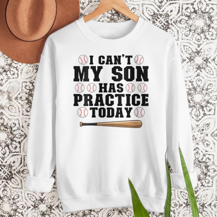I Can't My Son Has Practice Today Baseball Mom Women Crewneck Sweatshirt I Can't My Son Has Practice Today Baseball Mom Women Crewneck Sweatshirt