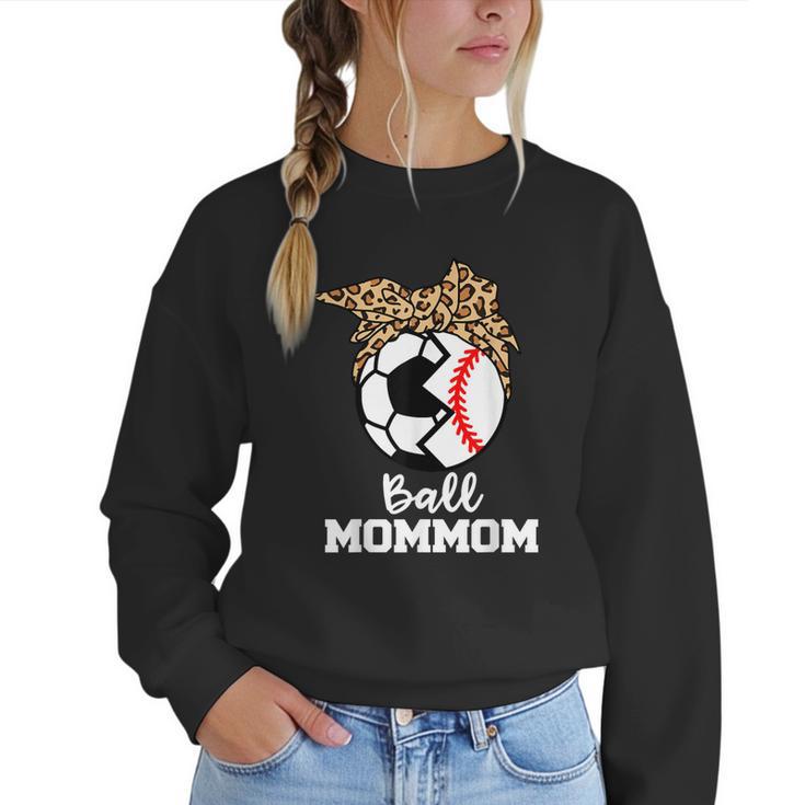 Ball MomMom Soccer Baseball Mom Mom Women Crewneck Sweatshirt