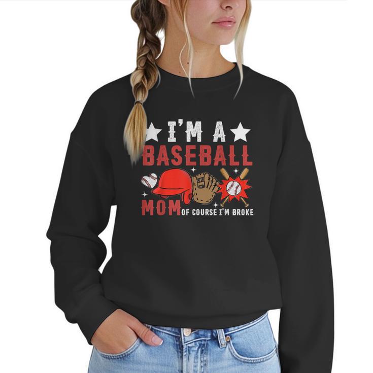 I'm A Baseball Mom Of Course I'm Broke Women Crewneck Sweatshirt
