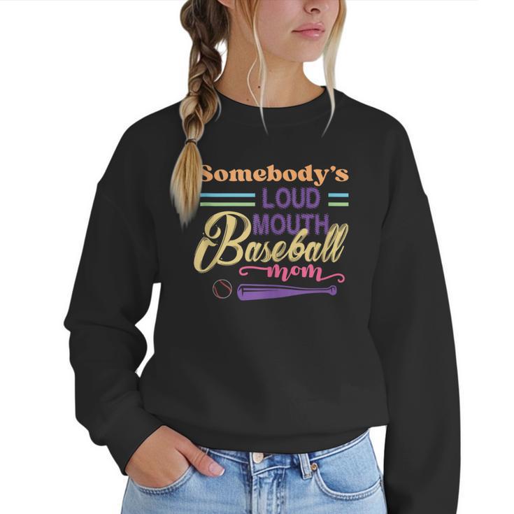 Proud Mama Somebody's Loud Mouth Baseball Mom Ball Women Crewneck Sweatshirt