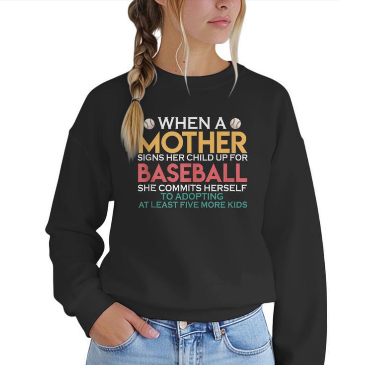 When A Mother Signs Child Up For Baseball Baseball Mom Women Crewneck Sweatshirt