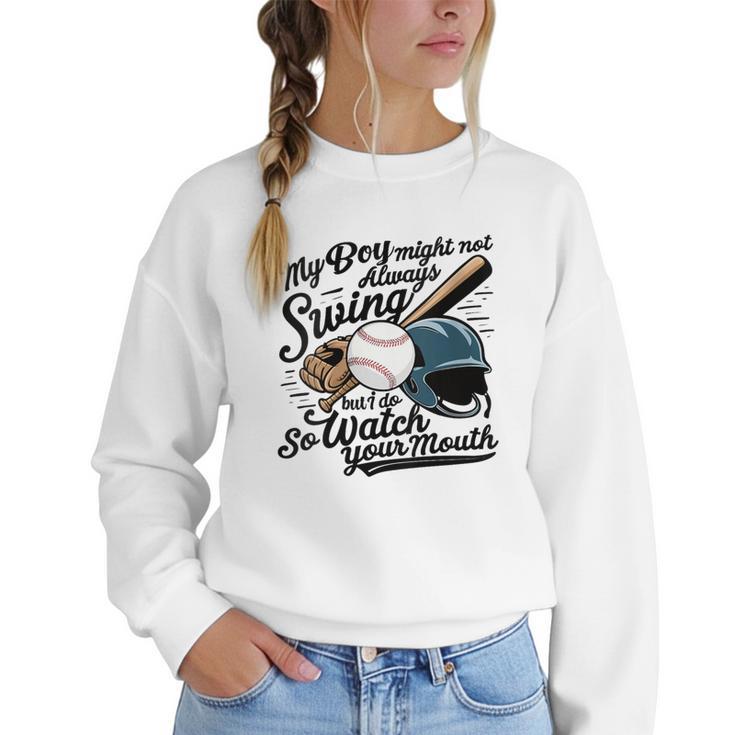 Baseball Mom My Boy Might Not Always Swing But I Do Women Crewneck Sweatshirt