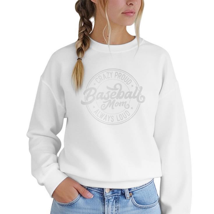 Crazy Proud Always Loud Baseball Mom Saying Graphic Premium Women Crewneck Sweatshirt
