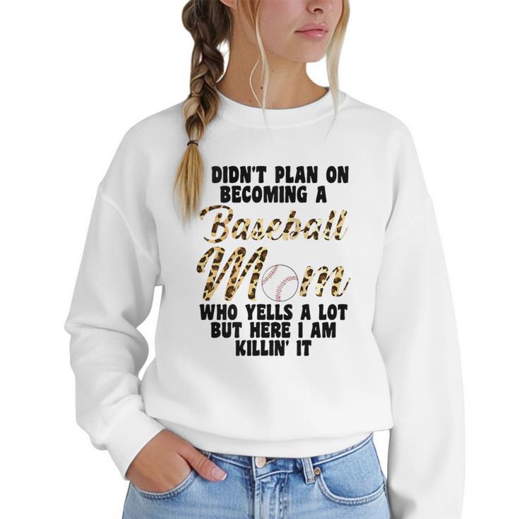 I Didn't Plan On Becoming a Baseball Mom Baseball Women Crewneck Sweatshirt