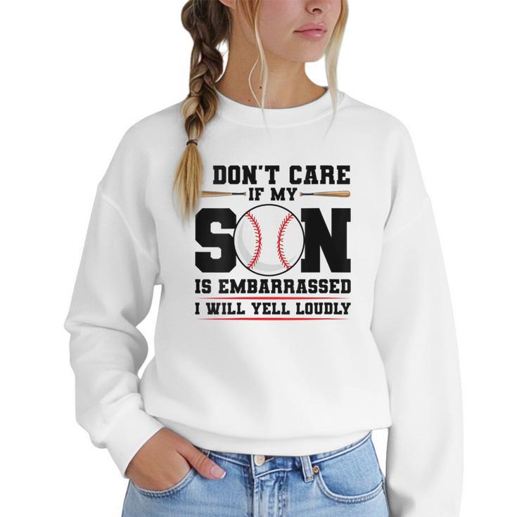 I Don't Care If My Son Is Embarrassed Baseball Mom Women Crewneck Sweatshirt