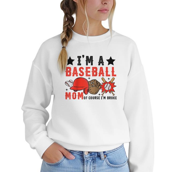 I'm A Baseball Mom Of Course I'm Broke Raglan Baseball Tee Women Crewneck Sweatshirt