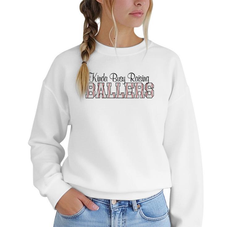 Kinda Busy Raising Ballers Funny Baseball Mom Mother's Day Women Crewneck Sweatshirt