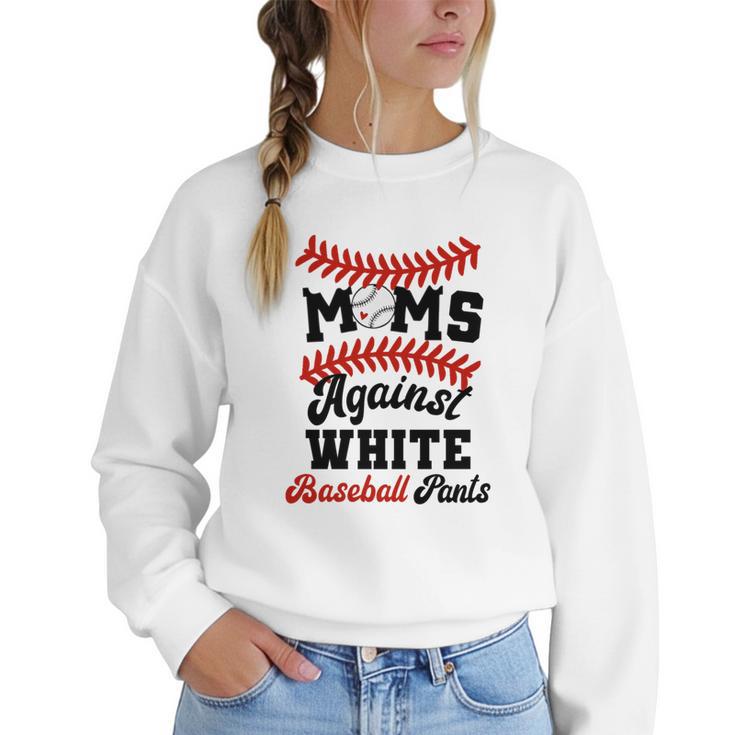 Moms Against Baseball Pants Baseball Mom Joke Women Crewneck Sweatshirt