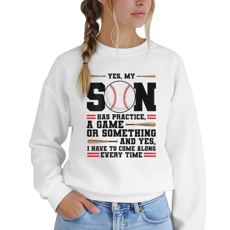 Yes Son Has Practice a Game Baseball Mom Women Crewneck Sweatshirt