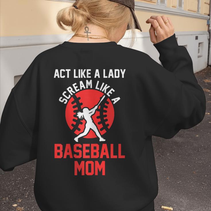 Act Like a Lady Scream Like a Baseball Mom Baseball Women's Sweatshirt Back Print Act Like a Lady Scream Like a Baseball Mom Baseball Women's Sweatshirt Back Print
