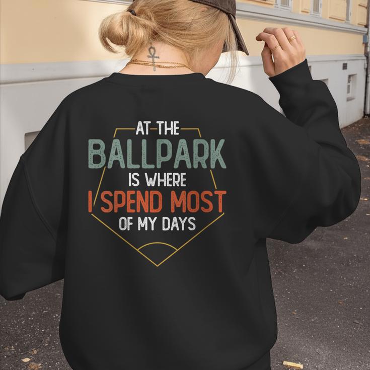 At Ballpark Is Where I Spend Most Of My Days Baseball Mom Women's Sweatshirt Back Print At Ballpark Is Where I Spend Most Of My Days Baseball Mom Women's Sweatshirt Back Print