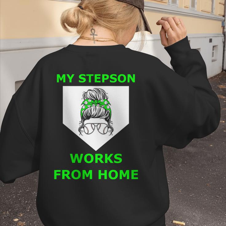 Baseball Mom Quote My Stepson Works From Home Women's Sweatshirt Back Print Baseball Mom Quote My Stepson Works From Home Women's Sweatshirt Back Print