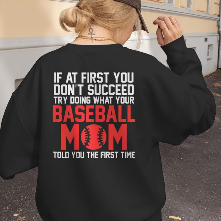 What Your Baseball Mom Told You The First Time Baseball Women's Sweatshirt Back Print