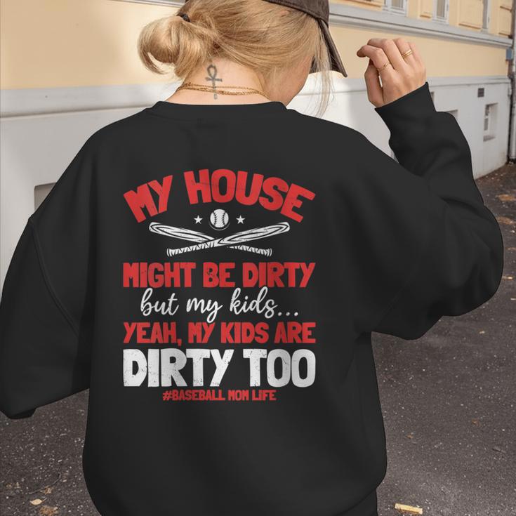Baseball Moms My Kids Are Dirty Too Women's Sweatshirt Back Print