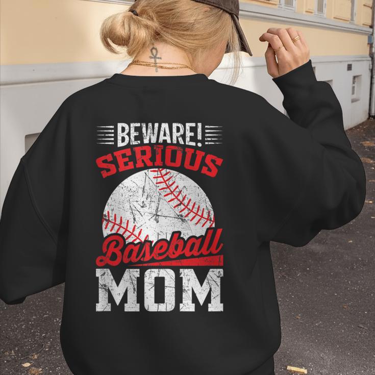Beware Serious Baseball Mom Game Cheerleading Family Women's Sweatshirt Back Print