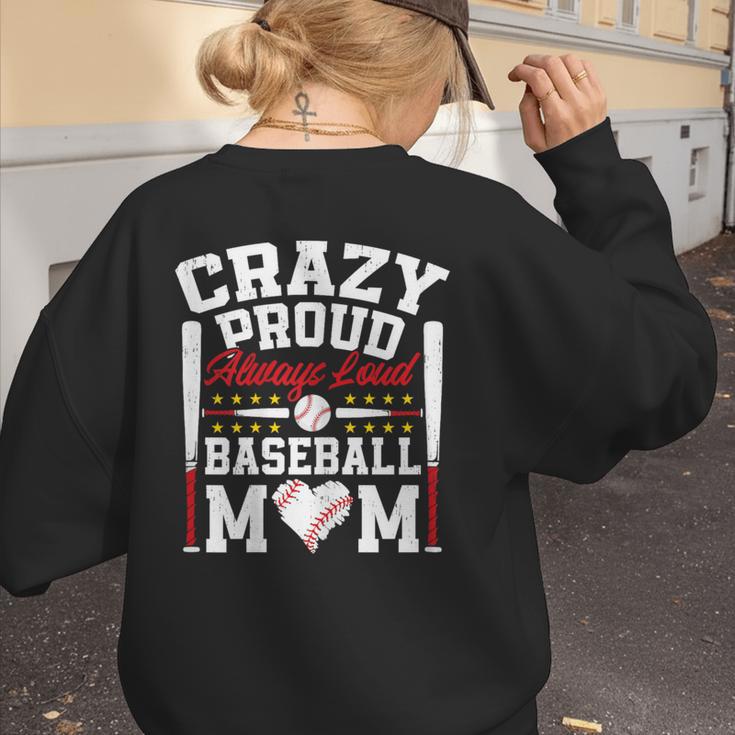 Crazy Proud Always Loud Baseball Mom Mother's Day Women's Sweatshirt Back Print Crazy Proud Always Loud Baseball Mom Mother's Day Women's Sweatshirt Back Print