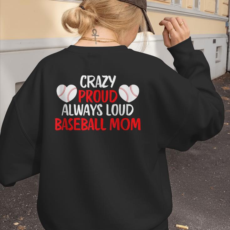 Crazy Proud Always Loud Baseball Mom Shirt Baseball Women's Sweatshirt Back Print Crazy Proud Always Loud Baseball Mom Shirt Baseball Women's Sweatshirt Back Print