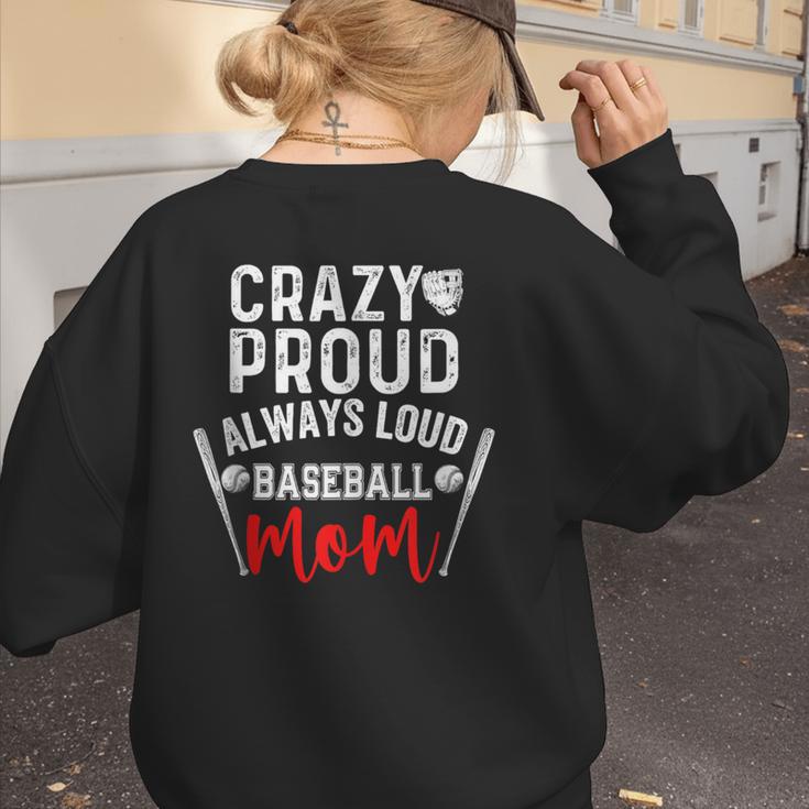 Crazy Proud Always Loud Baseball Mom Women's Sweatshirt Back Print Crazy Proud Always Loud Baseball Mom Women's Sweatshirt Back Print