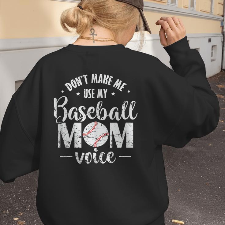 Don't Make Me Use My Baseball Mom Voice Women's Sweatshirt Back Print Don't Make Me Use My Baseball Mom Voice Women's Sweatshirt Back Print