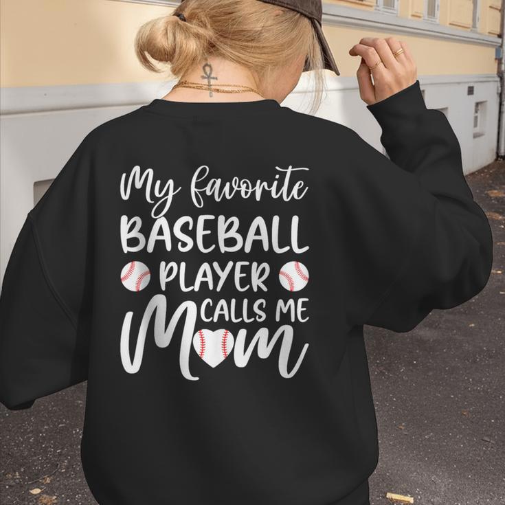 My Favorite Baseball Player Calls Me Mom For Baseball Mom Women's Sweatshirt Back Print