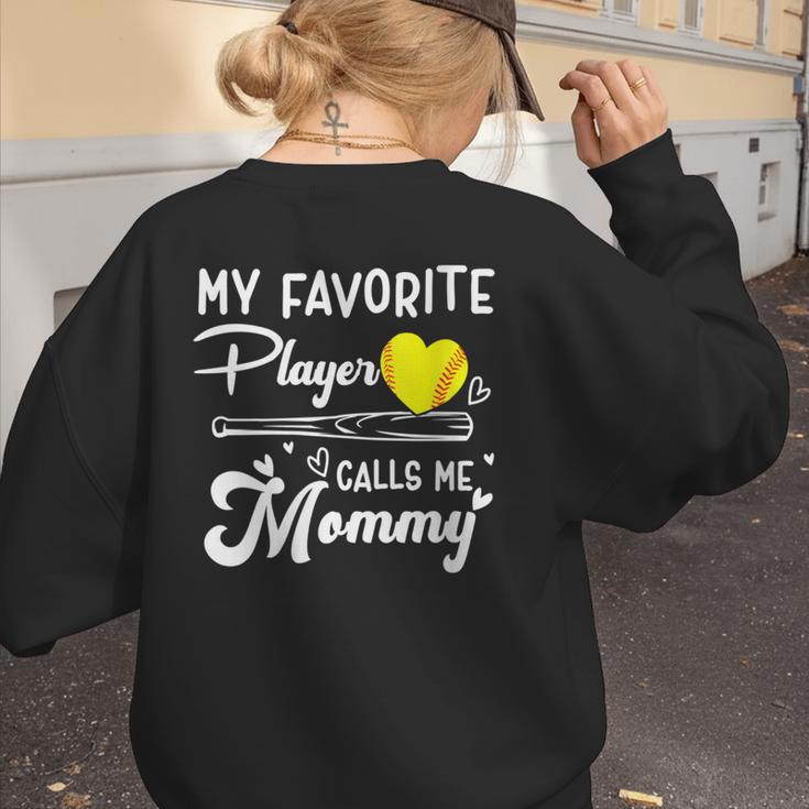 My Favorite Player Calls Me Mommy Softball Baseball Mom Women's Sweatshirt Back Print My Favorite Player Calls Me Mommy Softball Baseball Mom Women's Sweatshirt Back Print