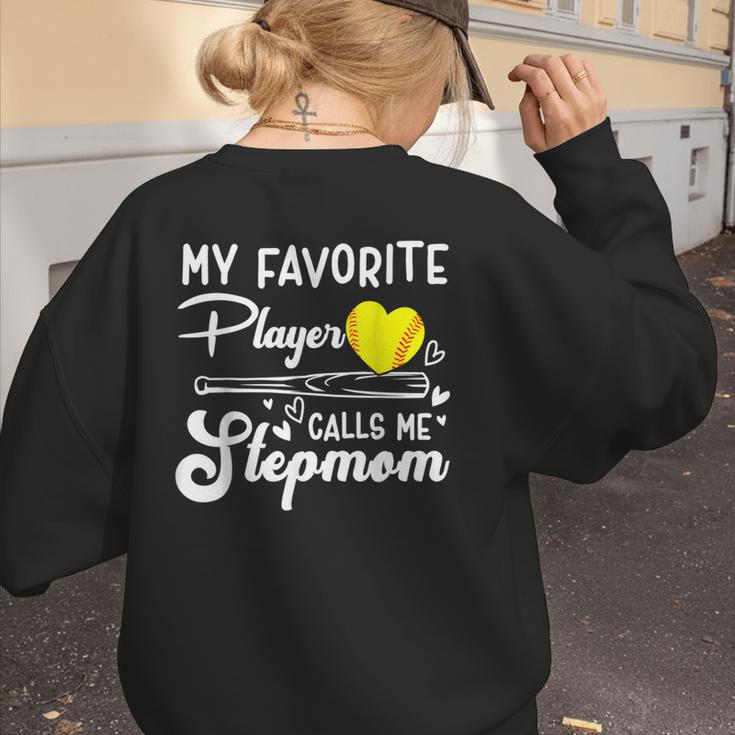 My Favorite Player Calls Me Stepmom Softball Baseball Mom Women's Sweatshirt Back Print My Favorite Player Calls Me Stepmom Softball Baseball Mom Women's Sweatshirt Back Print